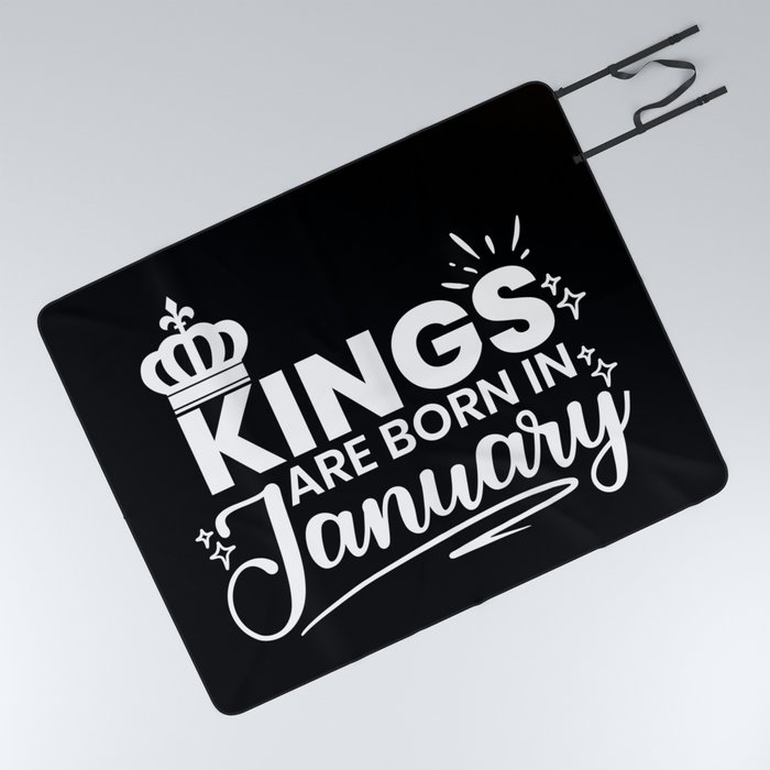 Kings Are Born In January Birthday Quote Picnic Blanket