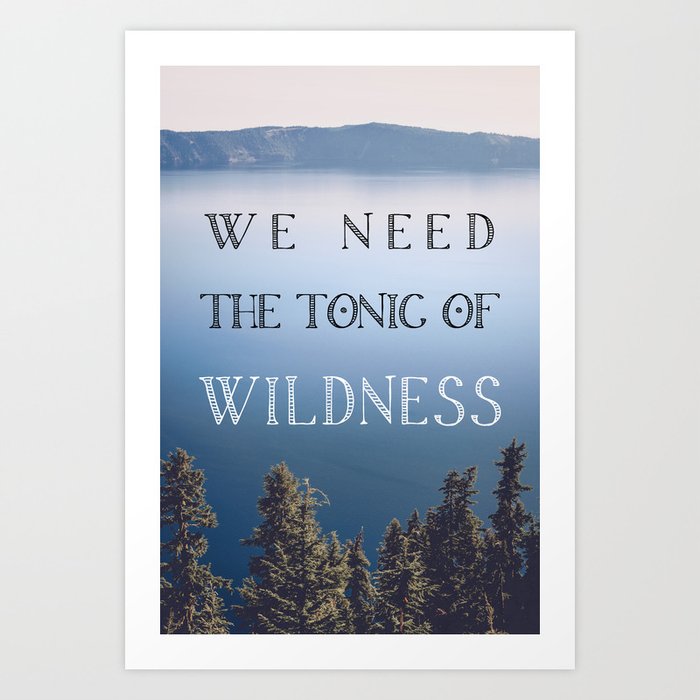 The Tonic of Wildness Art Print