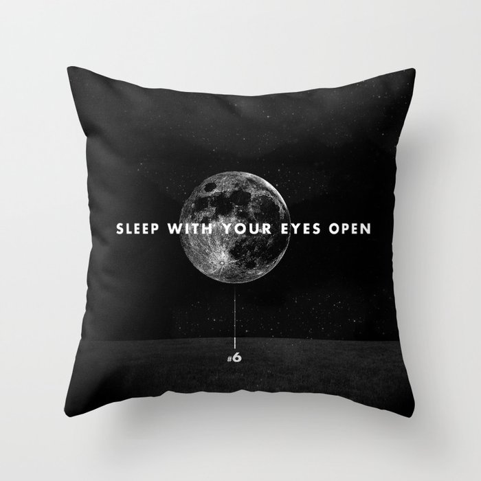 Sleep With Your Eyes Open Throw Pillow