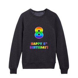 [ Thumbnail: HAPPY 8TH BIRTHDAY - Multicolored Rainbow Spectrum Gradient Kids Crewneck ]