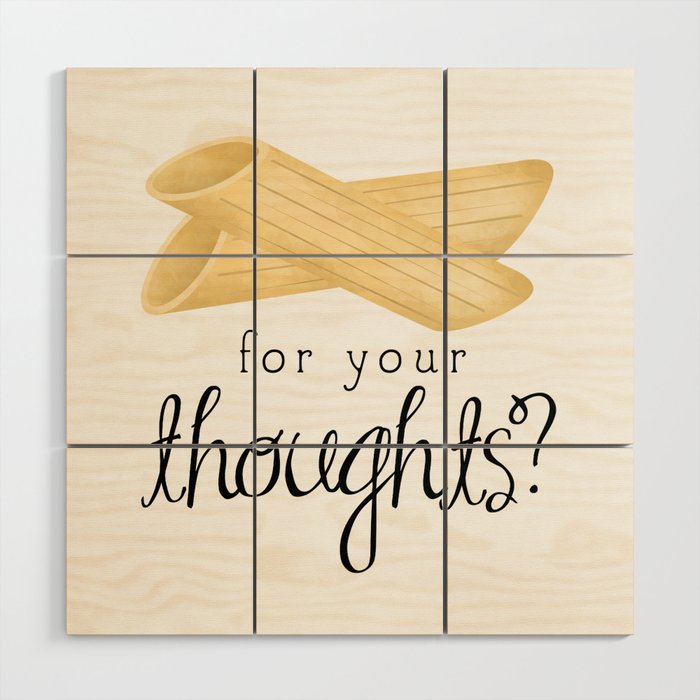 Penne For Your Thoughts? Wood Wall Art