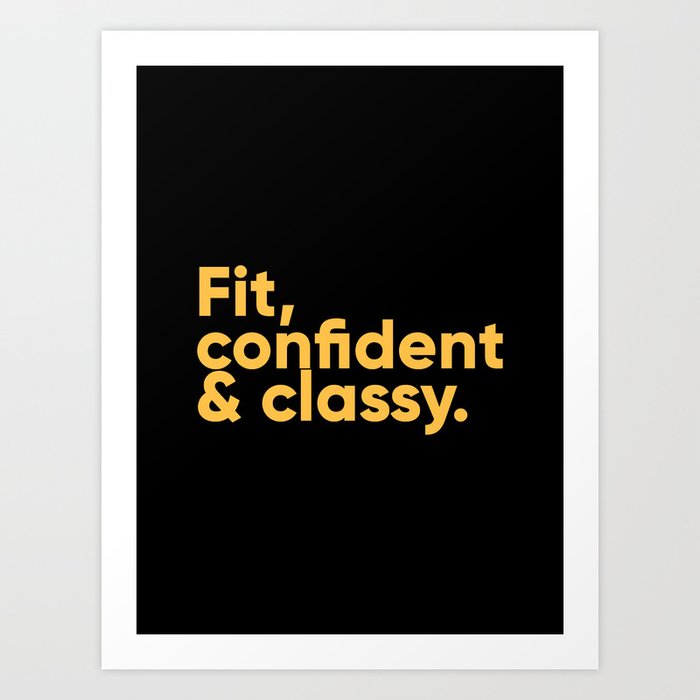 fit confident and classy black background and yellow letters inspirational art print by inspirify society6