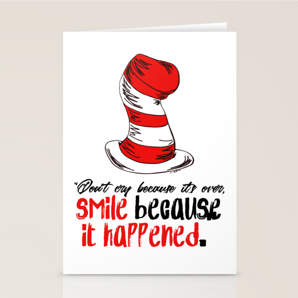 Dr Seuss Don T Cry Because It S Over Smile Because It Happened Stationery Cards By Smartrocket Society6