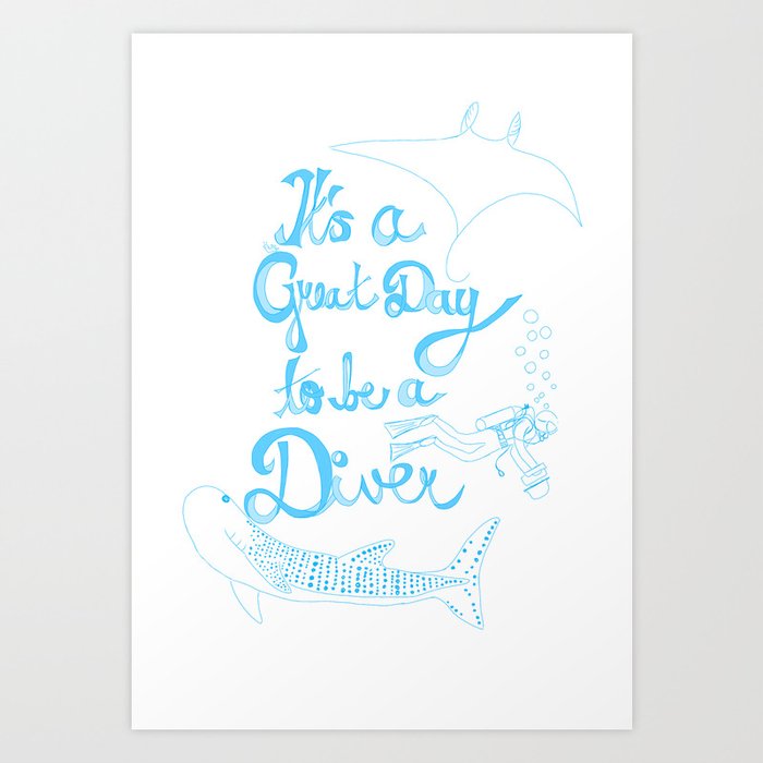It's a Great Day to be a Diver Art Print