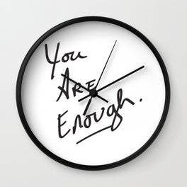 You are enough. Wall Clock
