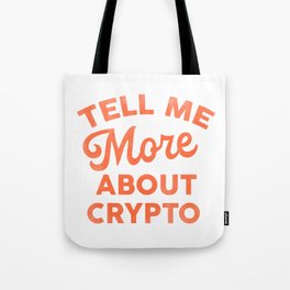Tell Me More About Crypto Tote Bag