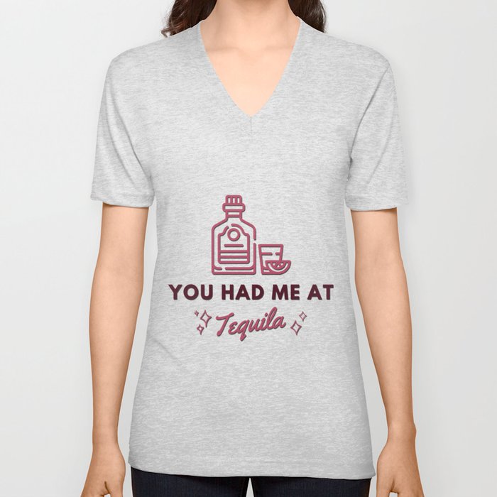 You Had Me At Tequila Cute Partying Humor V Neck T Shirt