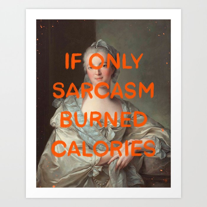 If only sarcasm burned calories- Mischievous Marie Antoinette Art Print