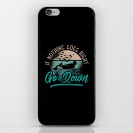 If Nothing Goes Right Go Down Freediving Freediver iPhone Skin
