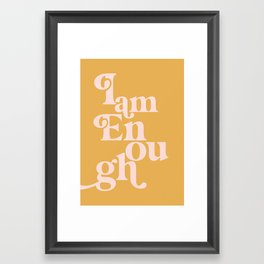 I Am Enough Typography Quote Print Framed Art Print | Graphicdesign, Affirmation, Mantra, Livingroom, Pink, Quote, Yellow, Quoteprint, Bedroom, Typography 