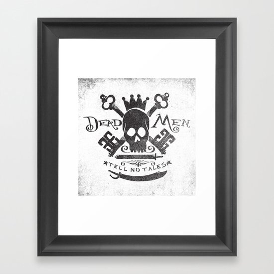 DEAD MEN TELL NO TALES Framed Art Print