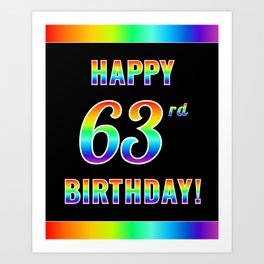 [ Thumbnail: Fun, Colorful, Rainbow Spectrum “HAPPY 63rd BIRTHDAY!” Art Print ]