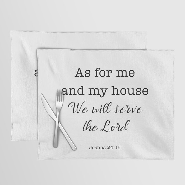 As for me and my house We will serve the Lord  Placemat