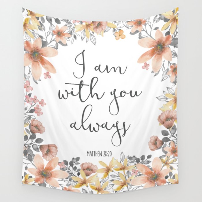 I Am With You Always Wall Tapestry