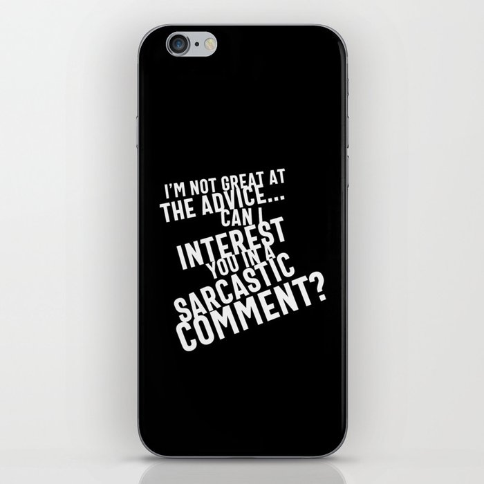 I'm Not Great At The Advice Can I Interest You In A Sarcastic Comment iPhone Skin