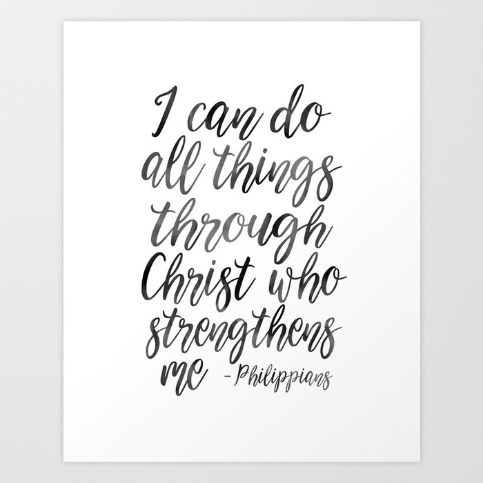 I Can Do All Things Through Christ Who Strengthens Me Philippians