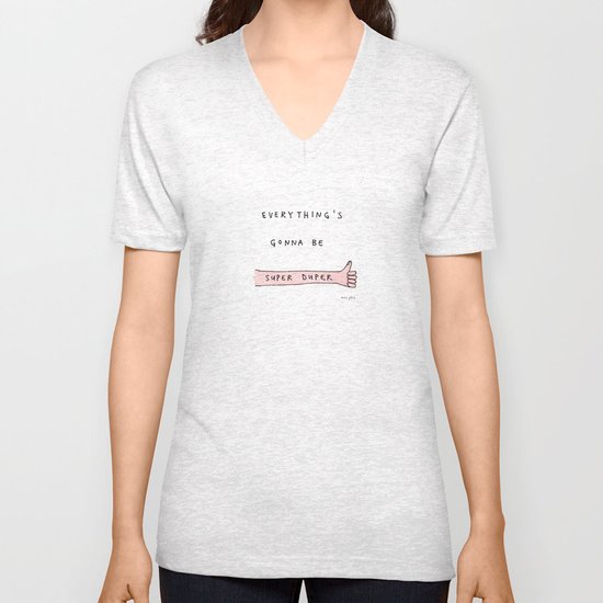 everything's gonna be super duper Unisex V-Neck