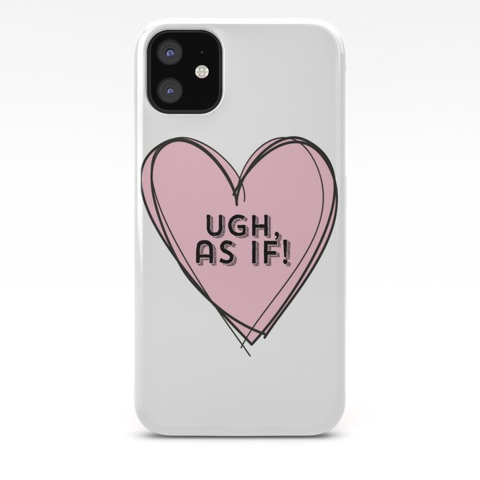 Clueless Ugh As If Pink Hand Drawn Heart Iphone Case By
