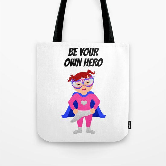 Be Your Own Hero Tote Bag