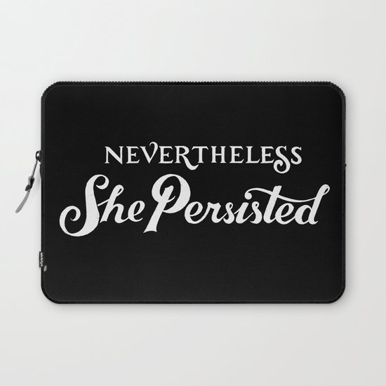 Nevertheless, She Persisted Laptop Sleeve