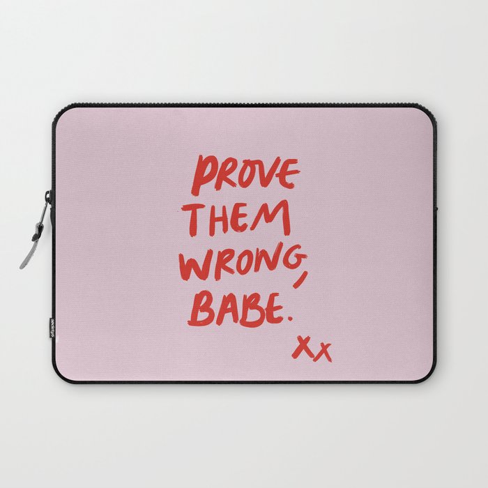 Prove them wrong, babe Laptop Sleeve