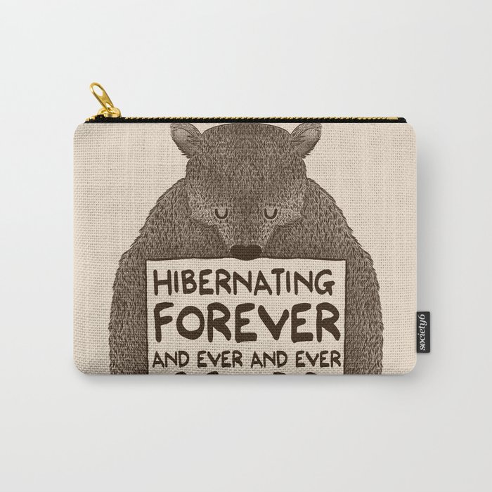 Hibernating Forever Carry-All Pouch