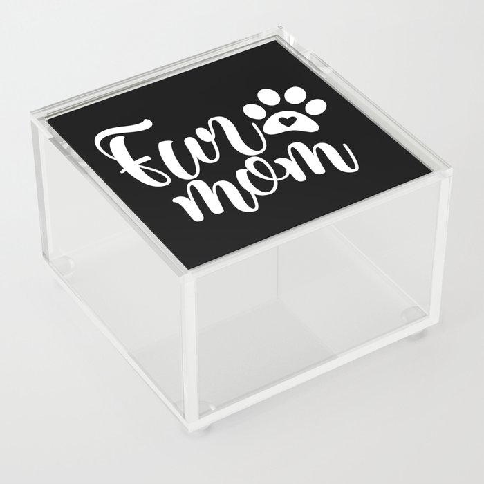 Fur Mom Cute Pet Paw Script Slogan Acrylic Box