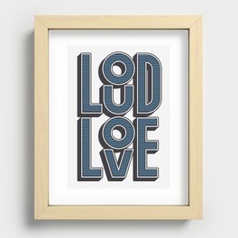 LOUD LOVE Recessed Framed Print