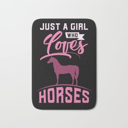 Just A Girl Who Loves Horses Bath Mat | Barn, Stallion, Mare, Horse, Horsepower, Foal, Cowgirl, Meadow, Equestrian, Pony 