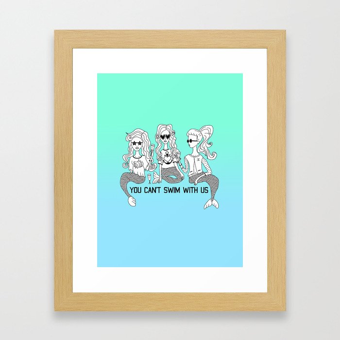 Mean Mermaids - You Can't Swim With Us Framed Art Print