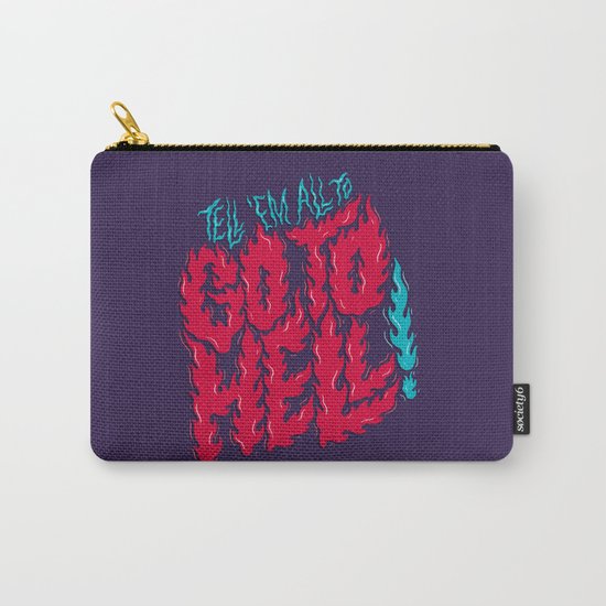 Tell 'em All To Go To Hell Carry-All Pouch