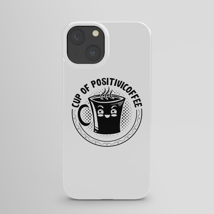 Mental Health Cup Of Positivicoffee Anxiety Anxie iPhone Case