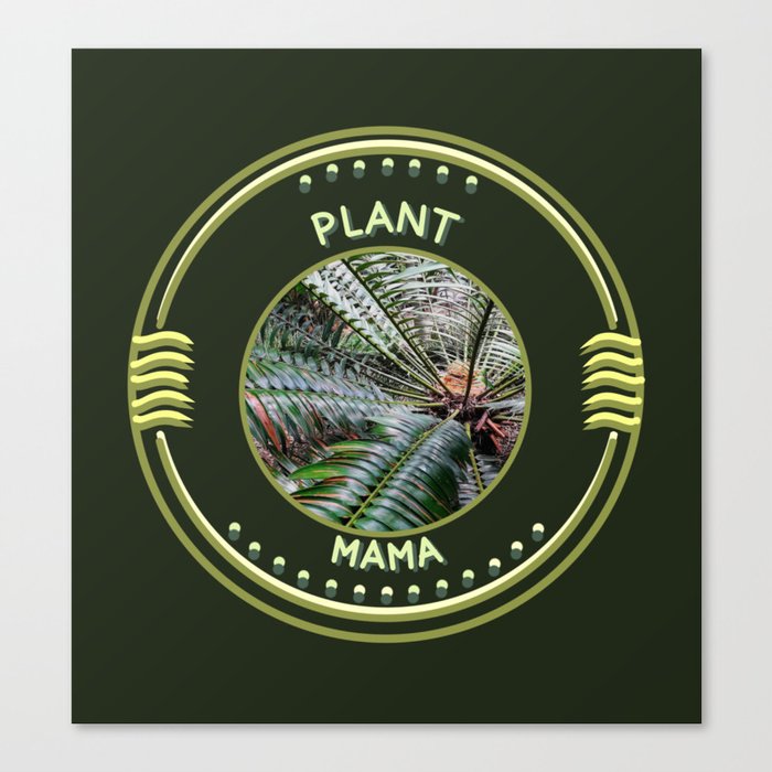 Plant mama  Canvas Print