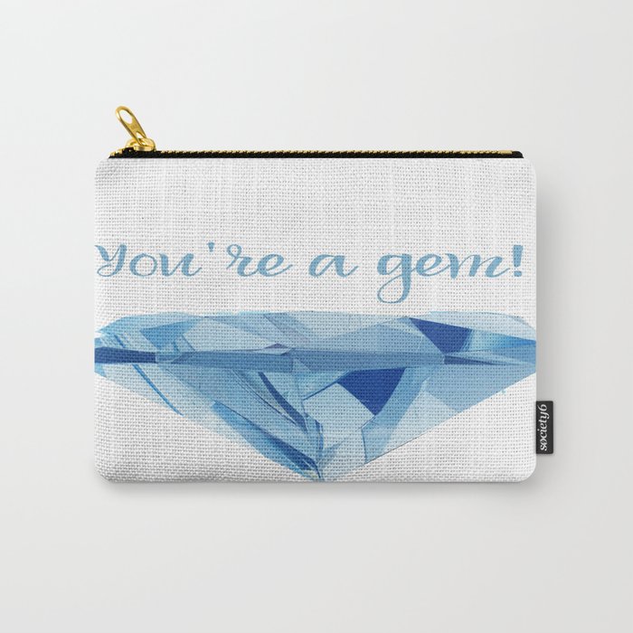 You're A Gem Carry-All Pouch