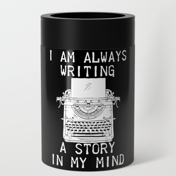 Author - I Am Always Writing A Story In My Mind Can Cooler