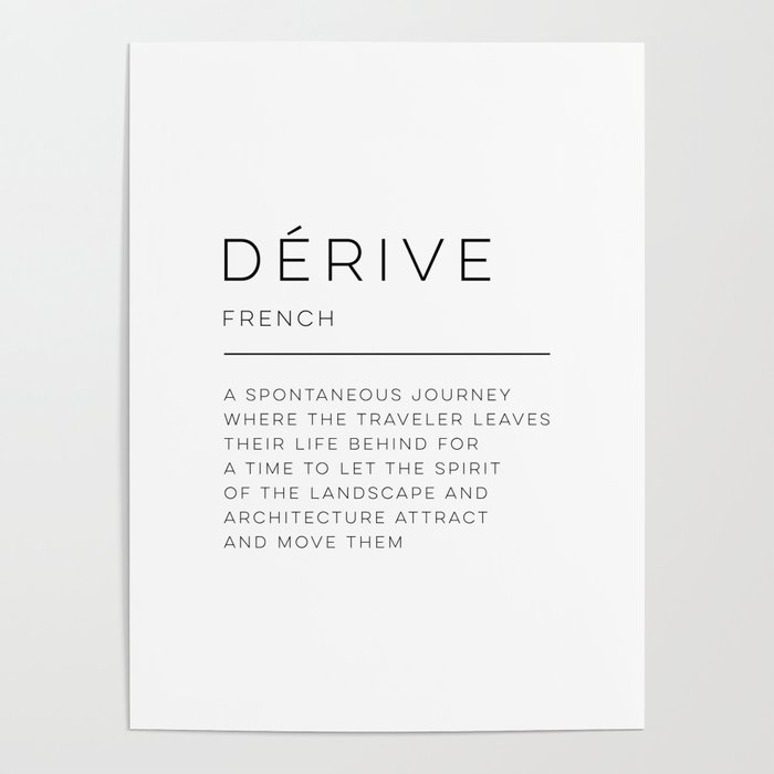 Dérive Definition Poster by Wise Magpie Prints | Society6
