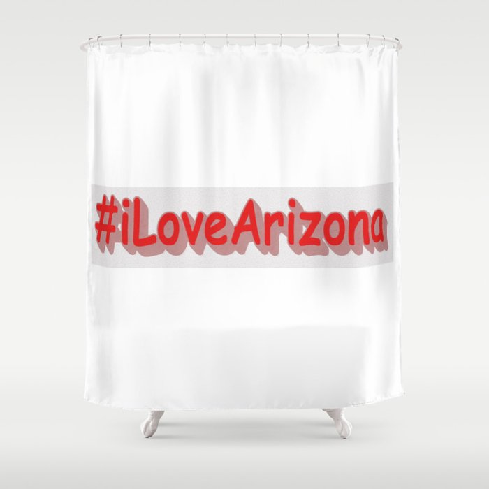 "#iLoveArizona " Cute Design. Buy Now Shower Curtain