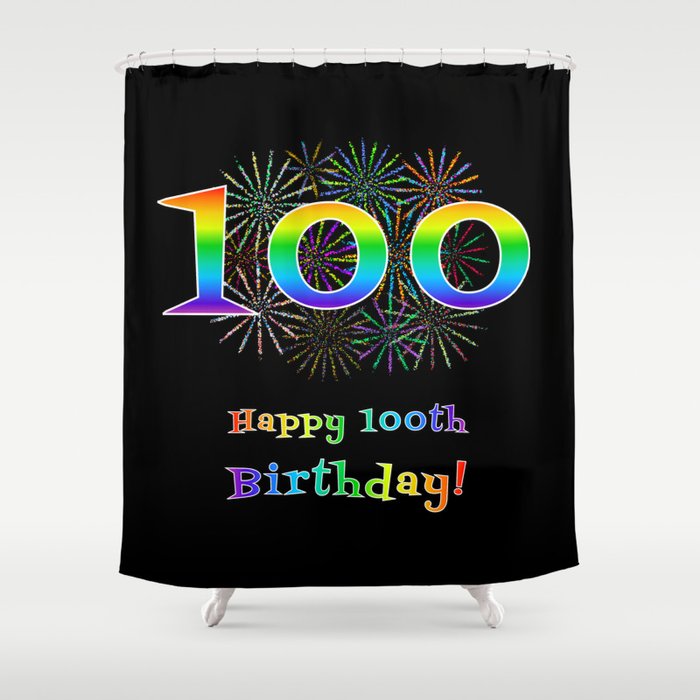 100th Birthday - Fun Rainbow Spectrum Gradient Pattern Text, Bursting Fireworks Inspired Background Shower Curtain