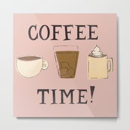 Coffee Time Metal Print