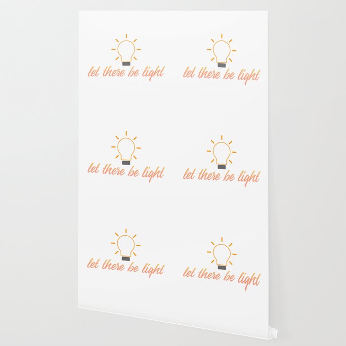 Let there be light- motivational quote portraying creative ideas Wallpaper  by Shawlin | Society6