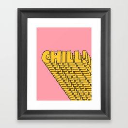 Chill Chill Chill! Framed Art Print