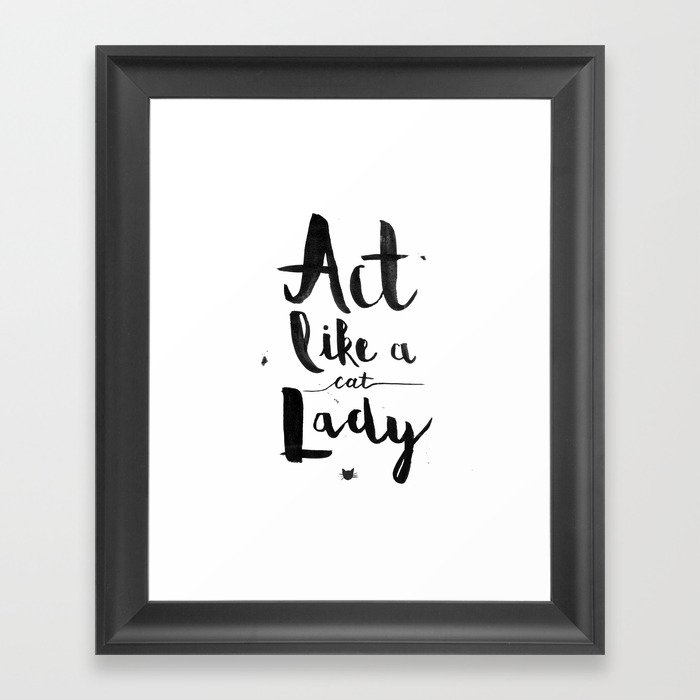 Act Like A Cat Lady Framed Art Print