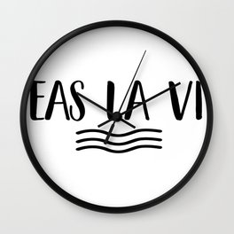 SEAS LA VIE play on C'est La Vie Simple Minimalist Design for Beach Lovers, Lake lovers, Water Wall Clock