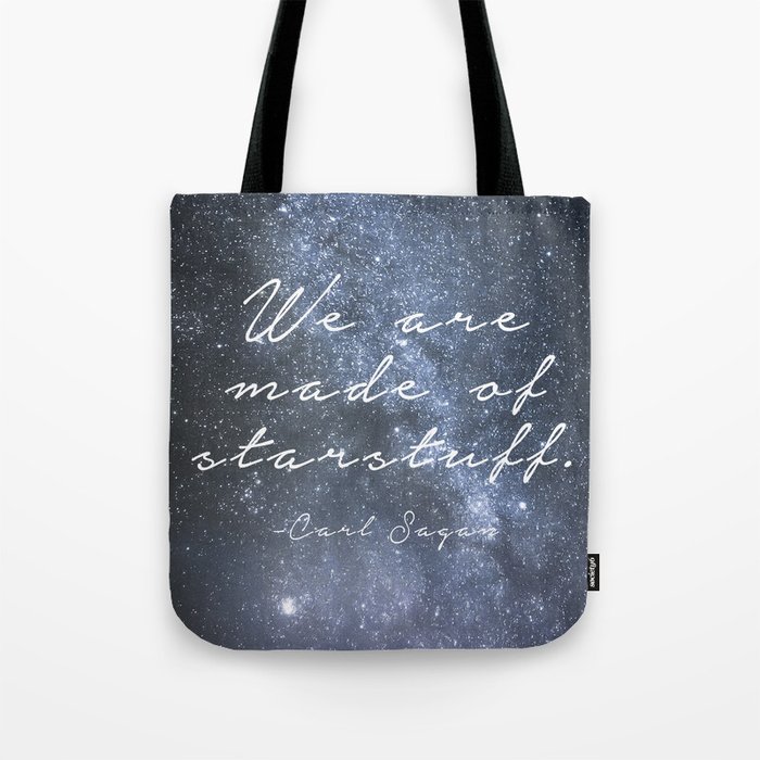 We are made of starstuff. Tote Bag