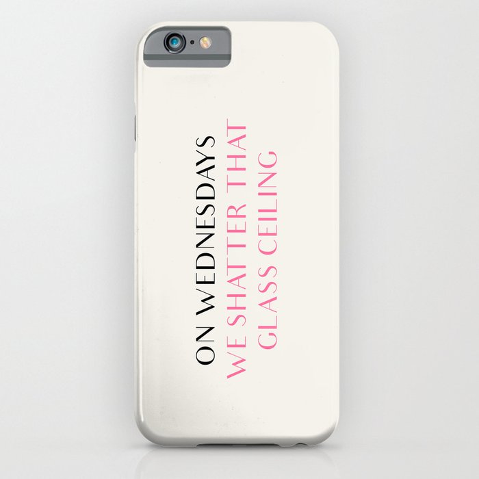 ON WEDNESDAYS WE SHATTER THAT GLASS CEILING iPhone Case