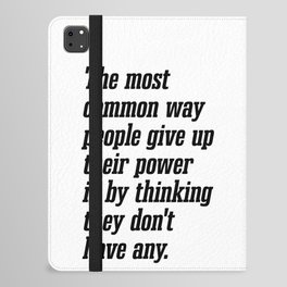 People give up their power - Alice Walker Quote - Literature - Typography Print iPad Folio Case