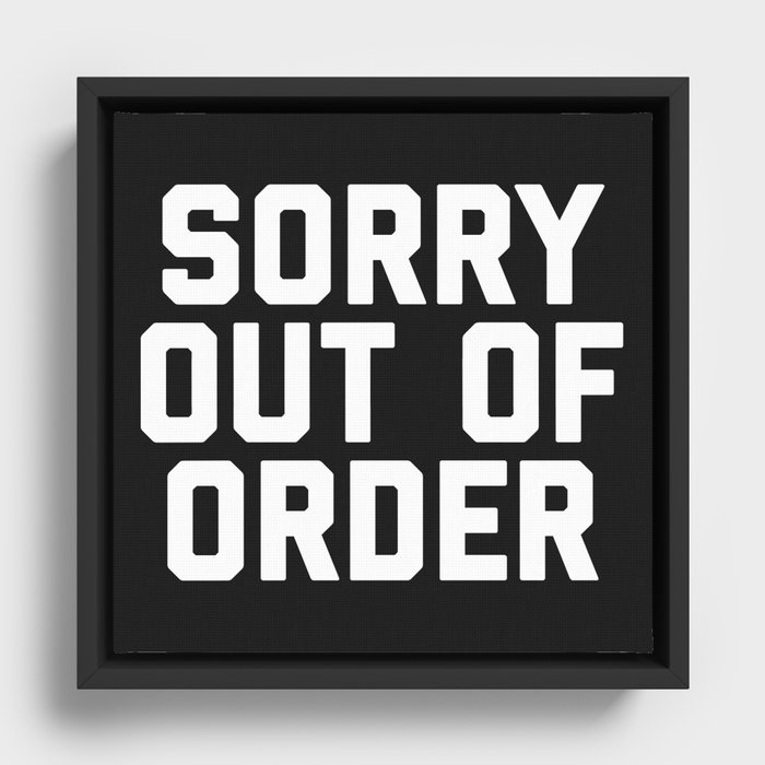 Out Of Order Funny Quote Framed Canvas