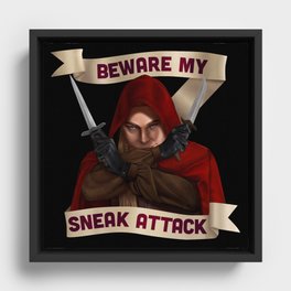Rogue: Beware My Sneak Attack Framed Canvas