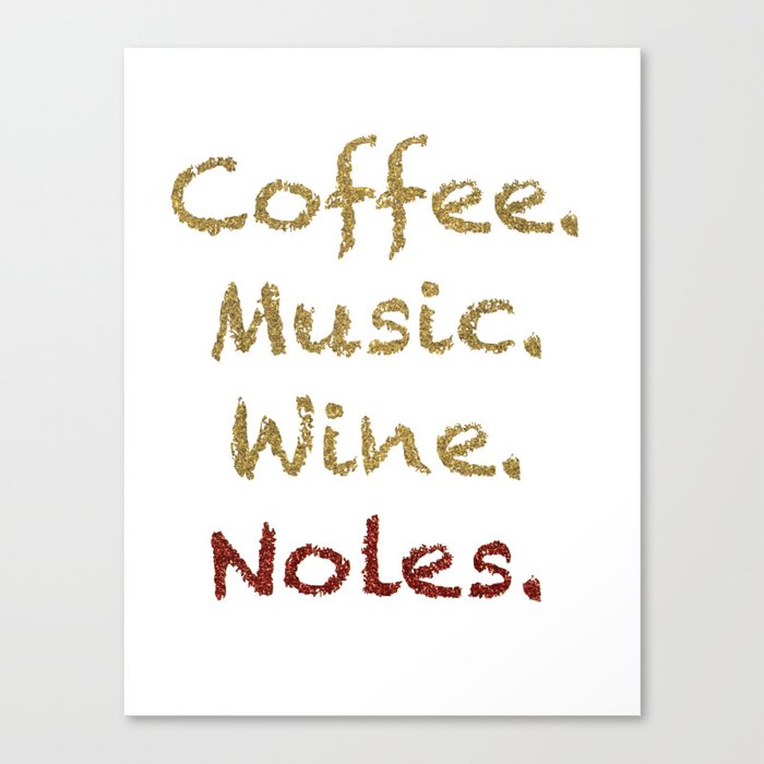 Coffee, Music, Wine, and FSU Canvas Print