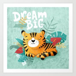 Dream big, little tiger Art Print